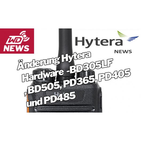 Blog-News-Hytera-Anderung-Hytera-Hardware-BD305LF-BD505-PD365-PD405-PD485_600x600